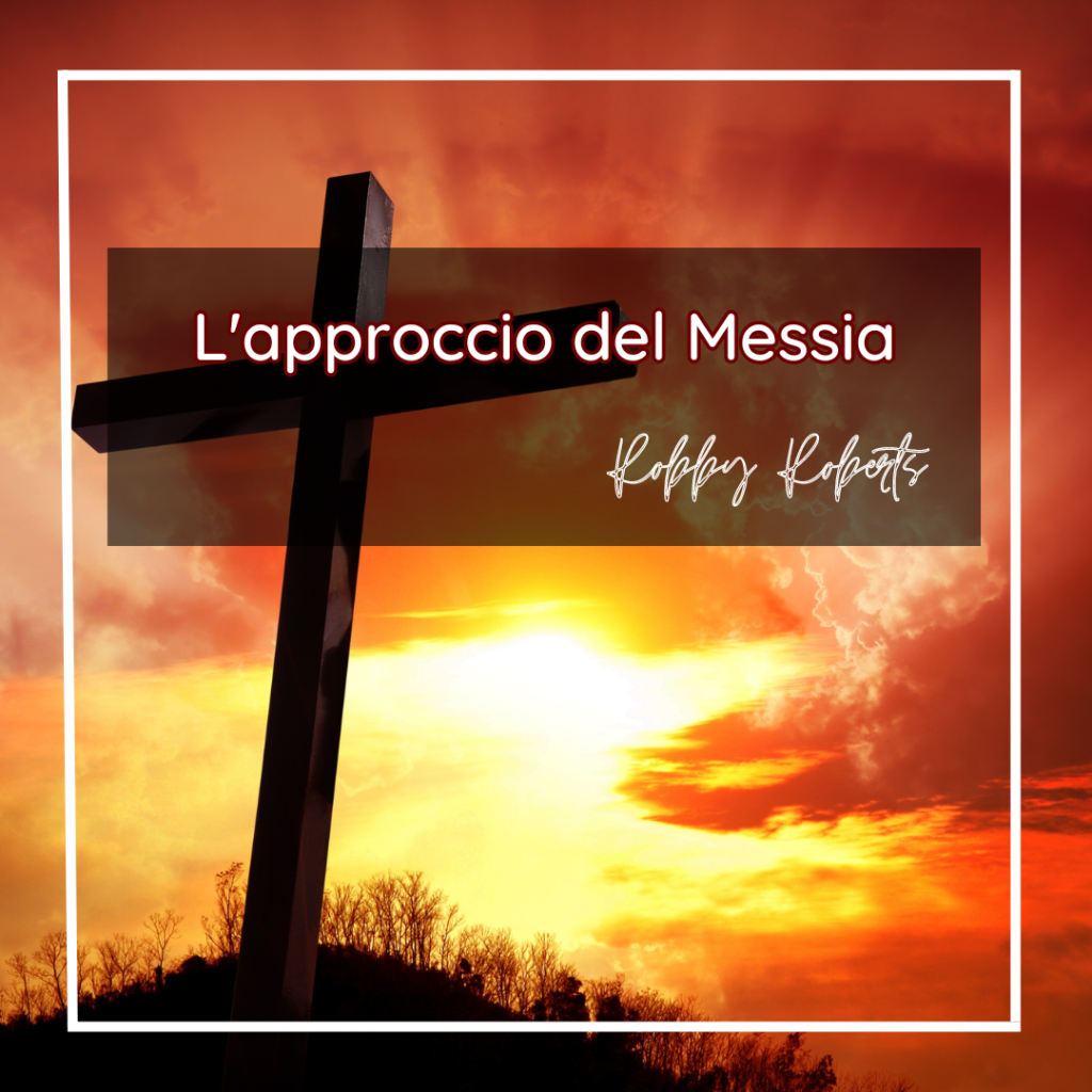 L’ approccio del Messia.