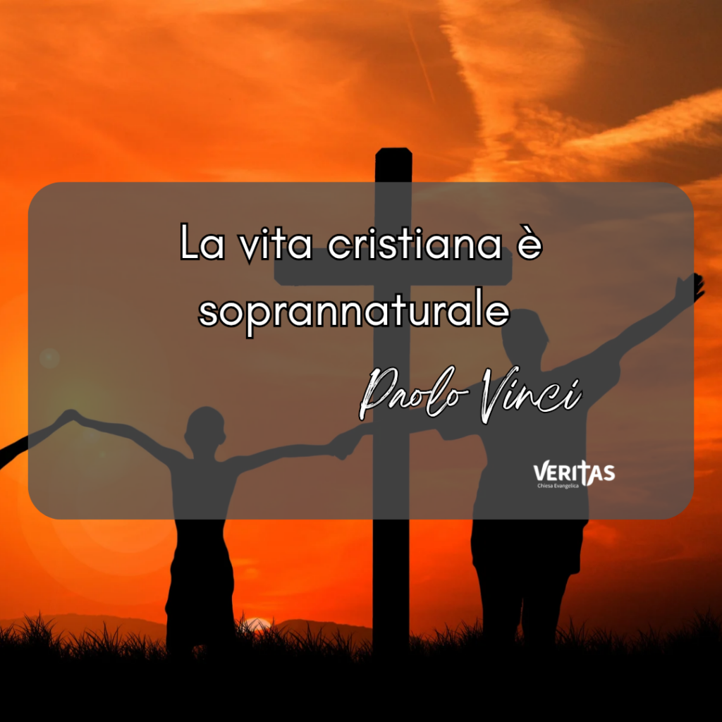 La vita cristiana è soprannaturale