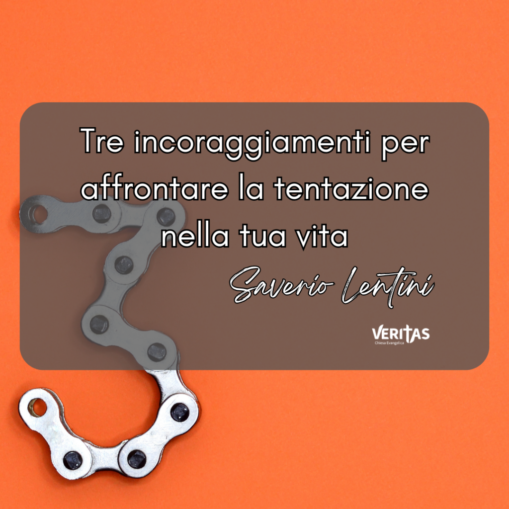 Tre incoraggiamenti per affrontare la tentazione nella tua vita