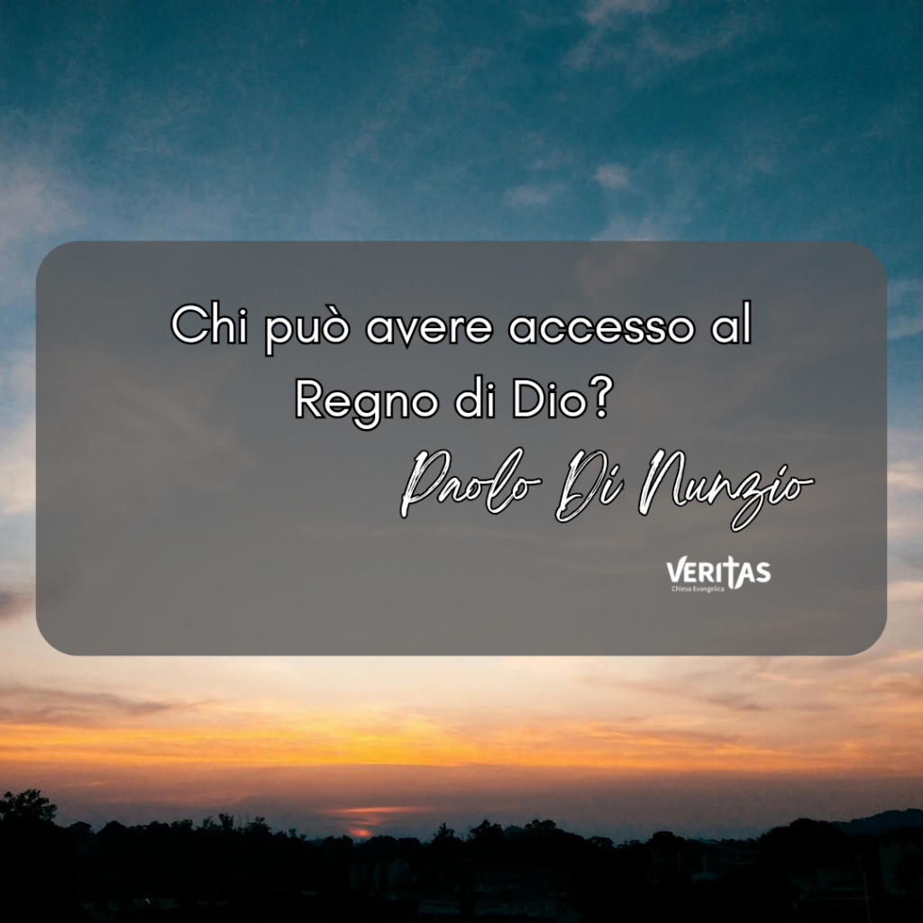 Chi può avere accesso al Regno di Dio?